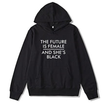 Load image into Gallery viewer, The Future Is Female And She&#39;s Black Graphic Hoodie Tops
